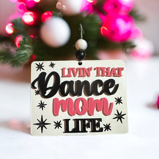 Livin that Dance Mom Life Ornament