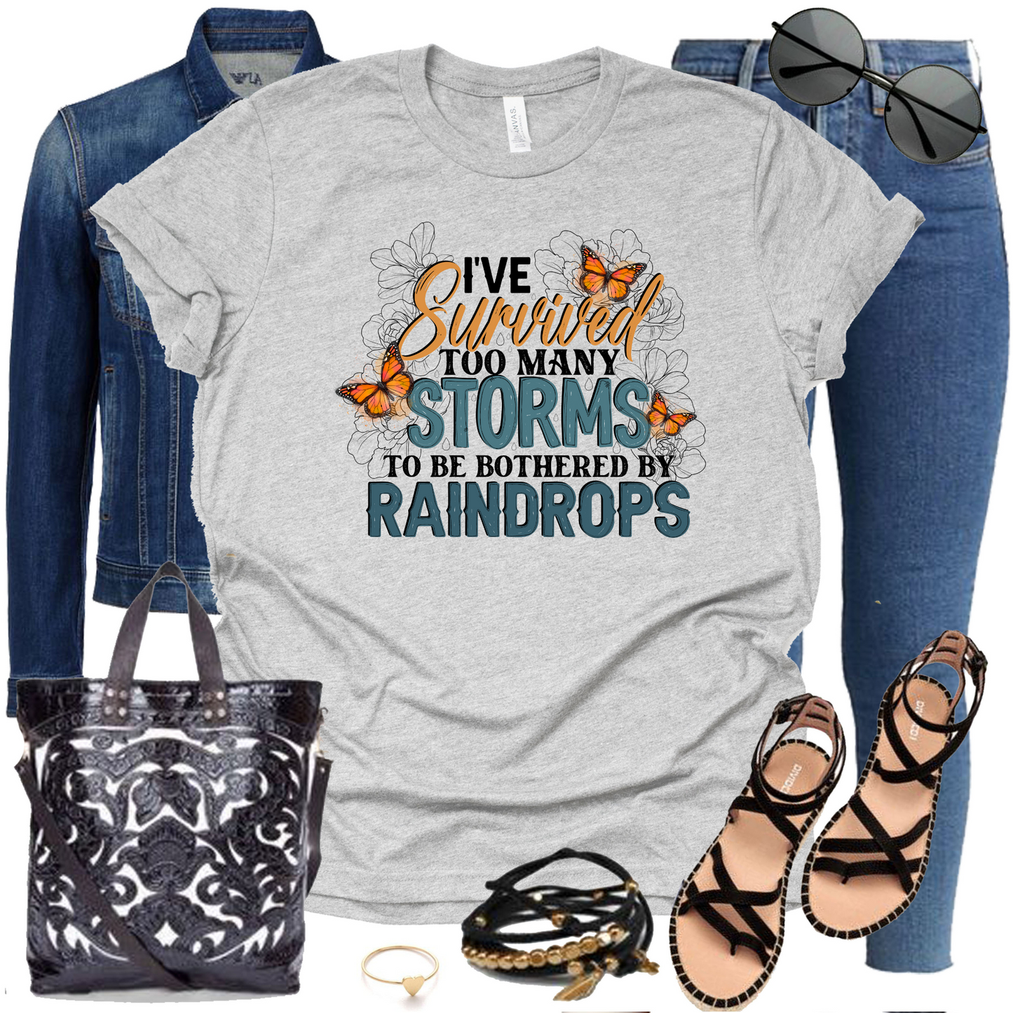 I've Survived Too Many Storms to be Bothered by Raindrops Tee