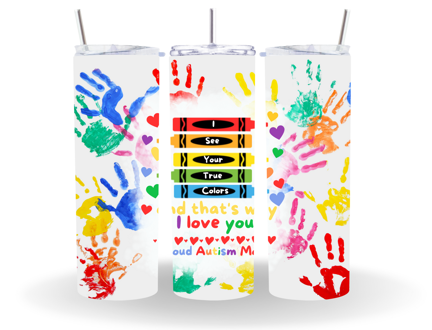 I See Your True Colors... Autism Mom 20 oz Tumbler