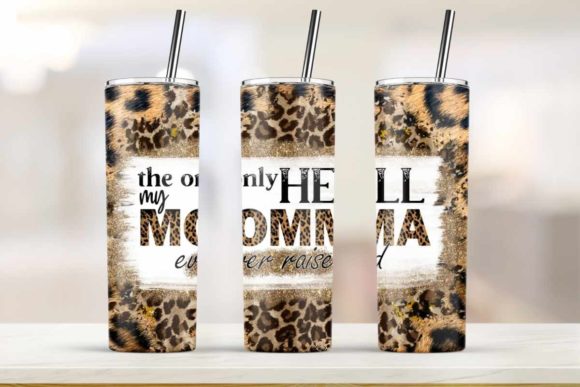 The Only Hell My Mama Ever Raised 20 oz Tumbler