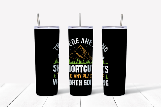 There are No Shortcuts 20 oz Tumbler