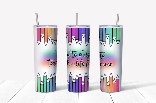 To Teach is to Touch a Life Forever 20 oz Tumbler