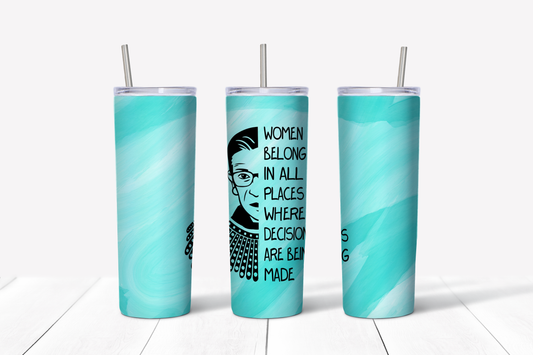 Women Belong in All Places RBG 20 oz Tumbler