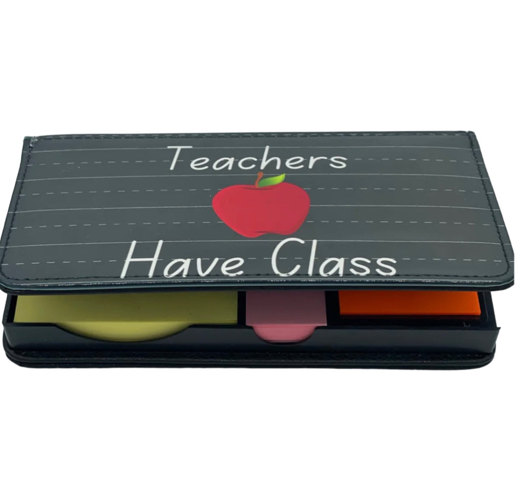 Teachers Have Class Sticky Note Holder