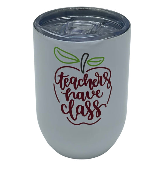 Teachers Have Class Wine Tumbler